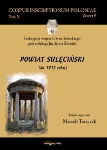 Okładka książki Inskrypcje województwa lubuskiego pod redakcją Joachima Zdrenki Powiat sulęciński (do 1815 roku)