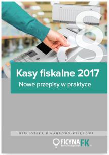 Opakowanie Kasy fiskalne 2017 Nowe przepisy w praktyce