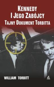 Okładka książki Kennedy i jego zabójcy. Tajny dokument Torbitta