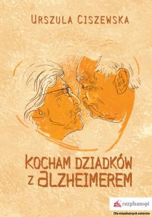 Okładka książki Kocham dziadków z Alzheimerem  