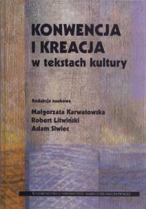 Okładka książki Konwencja i kreacja w tekstach kultury