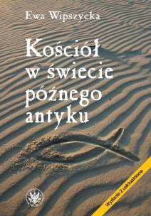 Okładka książki Kościół w świecie późnego antyku