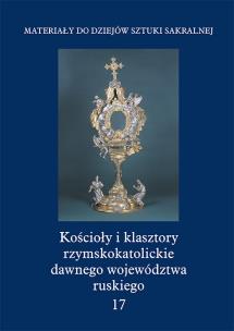 Opakowanie Kościoły i klasztory rzymskokatolickie dawnego województwa ruskiego Tom 17