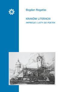 Okładka książki Kraków literacki Impresje i listy do poetek