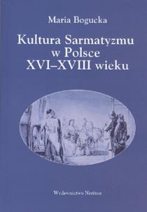Okładka książki Kultura Sarmatyzmu w Polsce XVI-XVIII wieku