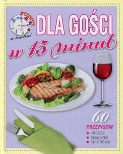 Okładka książki Kwadrans w kuchni. Dla gości w 15 minut