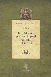 Okładka książki Losy Głogowa podczas okupacji francuskiej 1806-1814