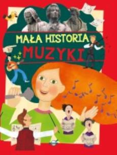 Okładka książki Mała historia muzyki dla dzieci