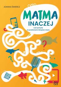 Okładka książki Matma inaczej czyli pomysły na przełamanie lekcyjnej rutyny