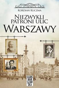 Okładka książki Niezwykli patroni ulic Warszawy