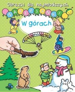 Okładka książki Obrazki dla najmłodszych. Naklejanki. W górach