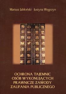 Okładka książki Ochrona tajemnic osób wykonujących prawnicze zawody zaufania publicznego