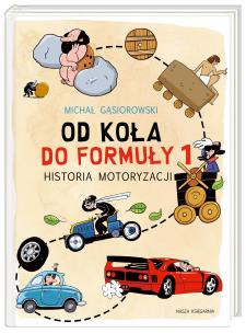 Okładka książki Od koła do Formuły 1. Historia motoryzacji