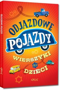 Okładka książki Odjazdowe pojazdy. Wierszyki dla dzieci TW GREG