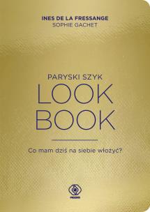 Okładka książki Paryski szyk. Look Book. Co mam dziś ...