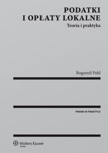 Okładka książki Podatki i opłaty lokalne Teoria i praktyka