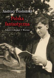 Okładka książki Polska fantastyczna Szkice Dramat Wiersze