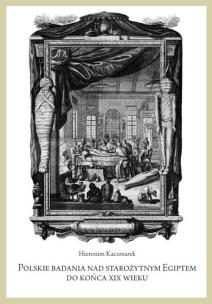 Okładka książki Polskie badania nad starożytnym Egiptem do końca XIX wieku