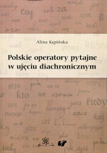Okładka książki Polskie operatory pytajne w ujęciu diachronicznym