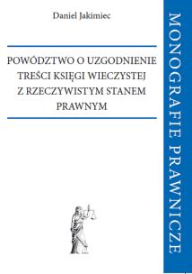 Okładka książki Powództwo o uzgodnienie treści księgi wieczystej z rzeczywistym stanem prawnym