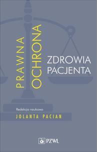 Prawna ochrona zdrowia pacjenta. Autor: Jolanta Pacian. Multiszop.pl Okładka książki Prawna ochrona zdrowia pacjenta
