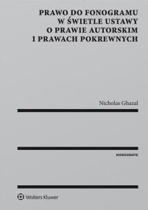 Okładka książki Prawo do fonogramu w świetle ustawy o prawie autorskim i prawach pokrewnych