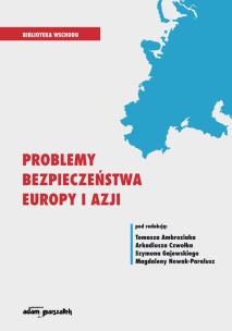 Okładka książki Problemy bezpieczeństwa Europy i Azji