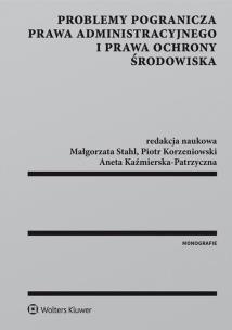 Okładka książki Problemy pogranicza prawa administracyjnego i prawa ochrony środowiska