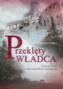 Okładka książki Przeklęty władca. Tom I cyklu o Macieju Mistrz