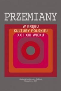 Okładka książki Przemiany. W kręgu kultury polskiej XX i XXI wieku