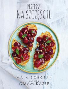 Okładka książki Przepisy na szczęście. Qmam kasze 2