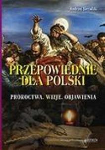 Okładka książki Przepowiednie dla Polski. Proroctwa. Wizje...