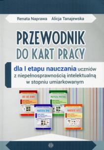Okładka książki Przewodnik do kart pracy dla I etapu nauczania uczniów z niepełnosprawnością intelektualną w stopniu umiarkowanym