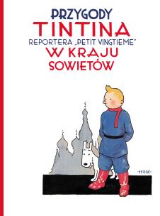 Okładka książki Przygody Tintina. T.1 Tintin w kraju Sowietów