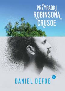 Przypadki Robinsona Crusoe. Autor: Daniel Defoe. Multiszop.pl Okładka książki Przypadki Robinsona Crusoe