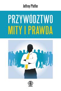 Okładka książki Przywództwo Mity i prawda