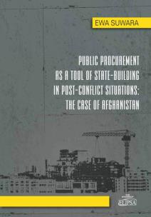 Okładka książki Public Procurement as a Tool of State - Building in Post - Conflict Situations: The Case of Afghanis