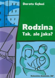 Okładka książki Rodzina Tak ale jaka