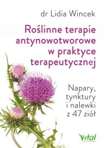 Roślinne terapie antynowotworowe w praktyce terapeutycznej. Autor: Lidia Wincek. Multiszop.pl Okładka książki Roślinne terapie antynowotworowe w praktyce terapeutycznej
