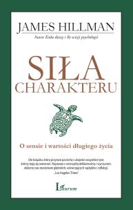 Siła charakteru . Autor: James Hillman. Multiszop.pl Okładka książki Siła charakteru