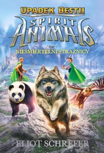 Okładka książki SPIRIT ANIMALS. Upadek Bestii. Nieśmiertelni strażnicy.
