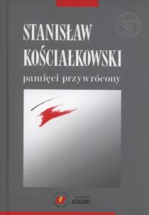 Okładka książki Stanisław Kościałkowski pamięci przywrócony
