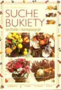 Okładka książki Suche bukiety - techniki i kompozycje