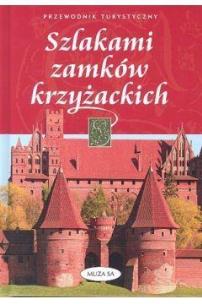 Okładka książki Szlakami zamków krzyżackich
