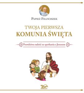 Okładka książki Twoja Pierwsza Komunia Święta