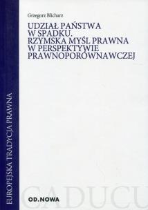 Okładka książki Udział państwa w spadku Rzymska myśl prawna w perspektywie prawnoporównawczej