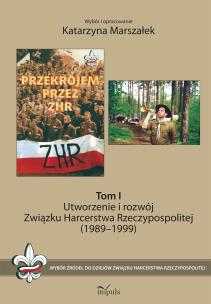 Okładka książki Utworzenie i rozwój Związku Harcerstwa Rzeczypospolitej (1989-1999)