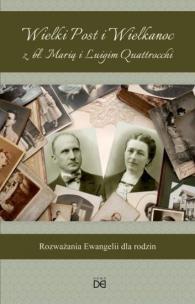Okładka książki Wielki Post i Wielkanoc z bł. Marią i Luigim...