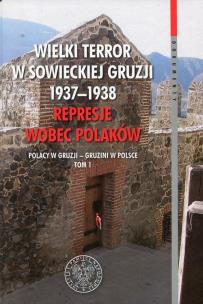 Opakowanie Wielki terror w sowieckiej Gruzji 1937-1938 Represje wobec Polaków Tom 1