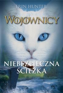 Okładka książki Wojownicy T.5 Niebezpieczna ścieżka